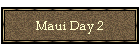 Maui Day 2